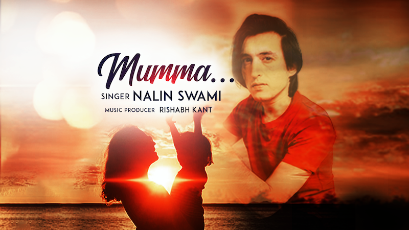 Singer Nalin Swami releases his new song dedicated to all Mothers 