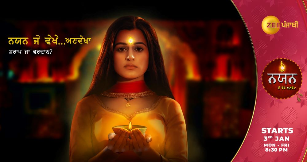 Zee Punjabi announces its new Supernatural Drama Series ‘Nayan-Jo Vekhe Unvekha’!