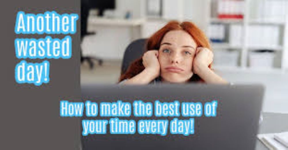 How to turn a wasted day into a successful one