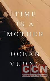 Time Is a Mother by Ocean Vuong