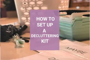 The Ultimate Toolkit: All the Tools You Need to Motivate You to Declutter