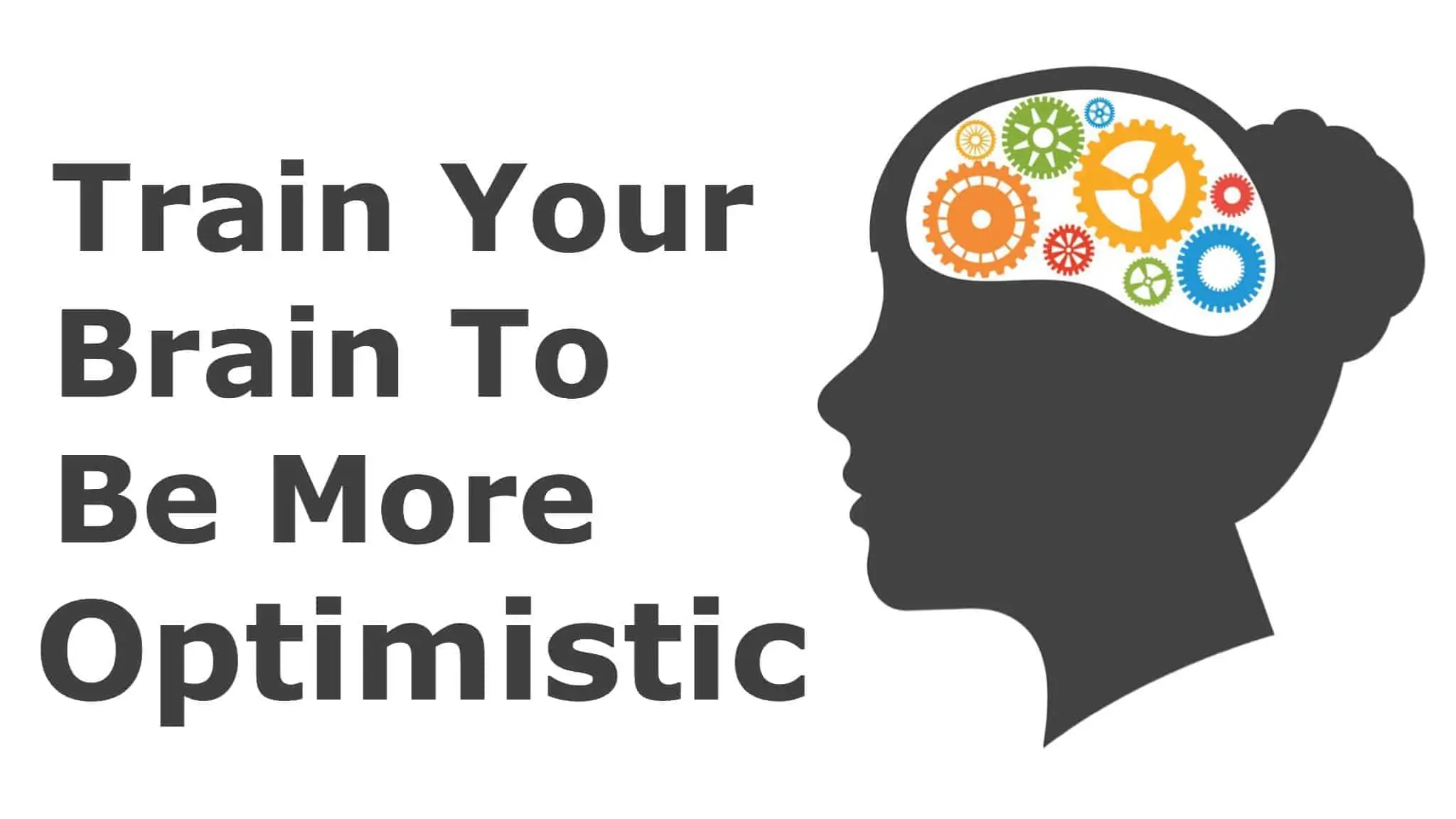 How to Train Your Brain to Be More Optimistic